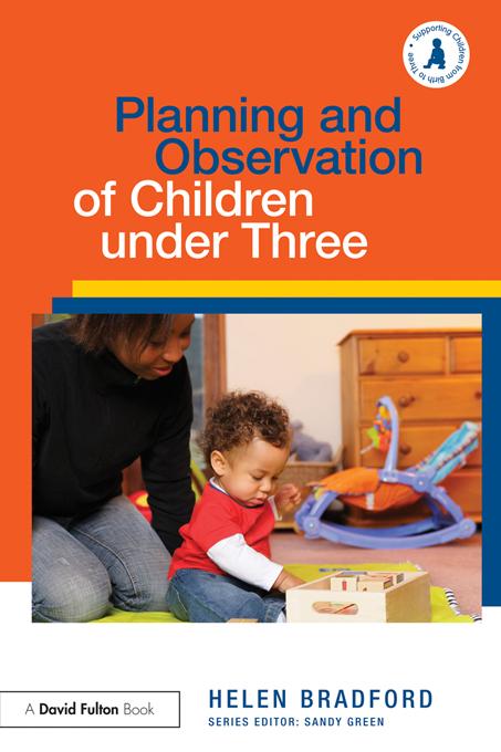 Planning and Observation of Children under Three by Helen Bradford