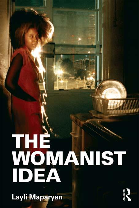 The Womanist Idea by Layli Maparyan