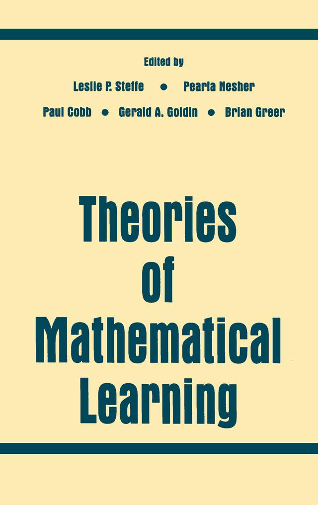 Theories of Mathematical Learning by Bharath Sriraman, Brian Greer, Leslie P. Steffe, Paul Cobb, Pearla Nesher
