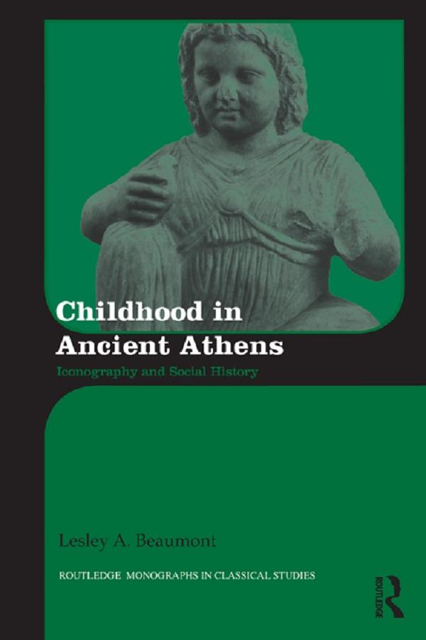 Childhood in Ancient Athens by Lesley A. Beaumont