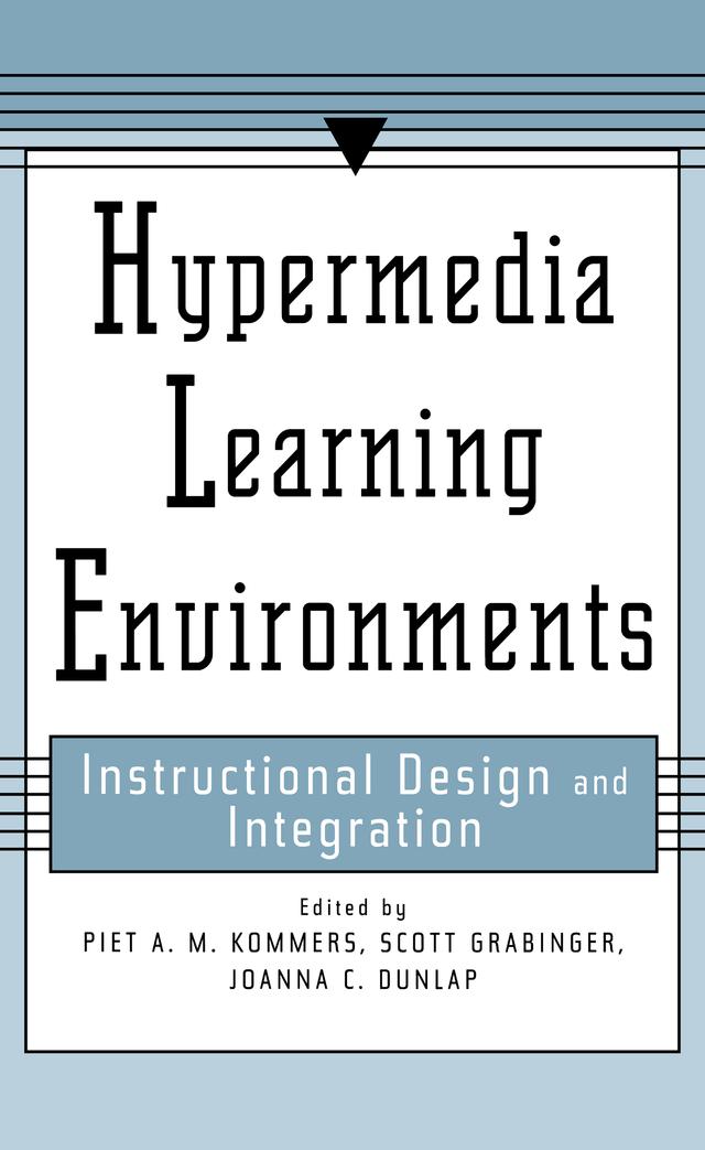 Hypermedia Learning Environments by Joanna C. Dunlap, Piet A.M. Kommers, Scott Grabinger