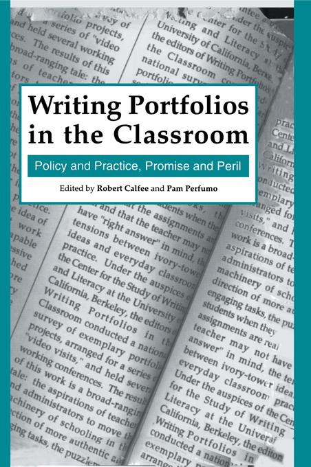 Writing Portfolios in the Classroom by Pamela Perfumo, Robert Calfee
