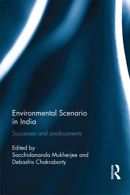 Environmental Scenario in India by Debashis Chakraborty, Sacchidananda Mukherjee
