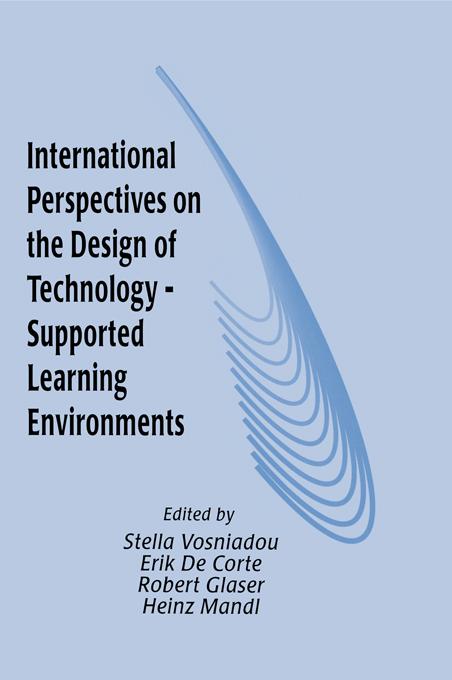 International Perspectives on the Design of Technology-supported Learning Environments by Erik De Corte, Heinz Mandl, Robert Glaser, Stella Vosniadou