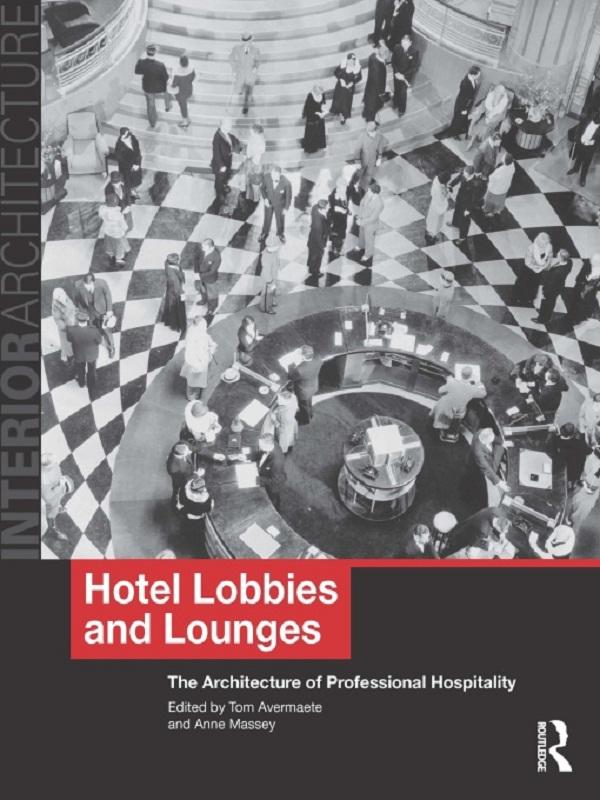 Hotel Lobbies and Lounges by Anne Massey, Tom Avermaete