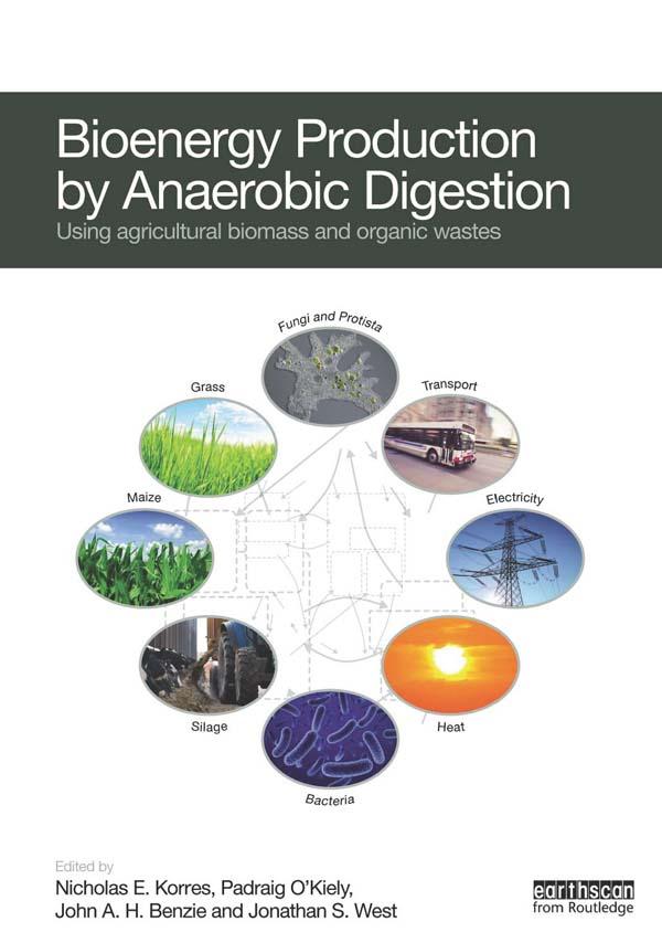 Bioenergy Production by Anaerobic Digestion by John A.H. Benzie, Jonathan S. West, Nicholas Korres, Padraig O'Kiely