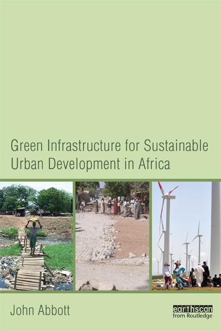 Green Infrastructure for Sustainable Urban Development in Africa by John Abbott