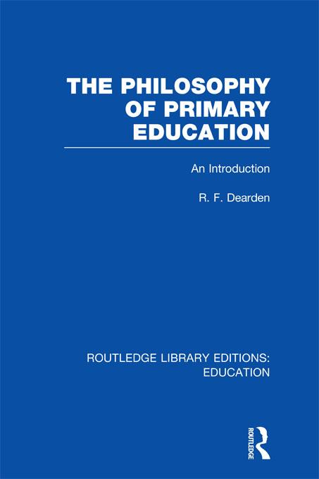 The Philosophy of Primary Education (RLE Edu K)