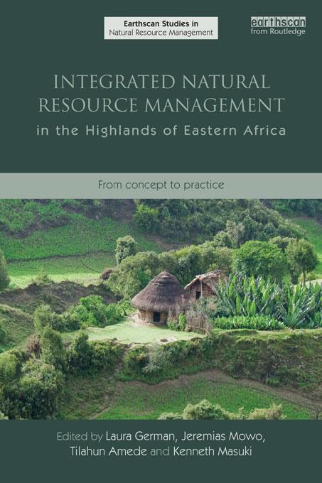 Integrated Natural Resource Management in the Highlands of Eastern Africa by Jeremias Mowo, Kenneth Masuki, Laura Anne German, Tilahun Amede