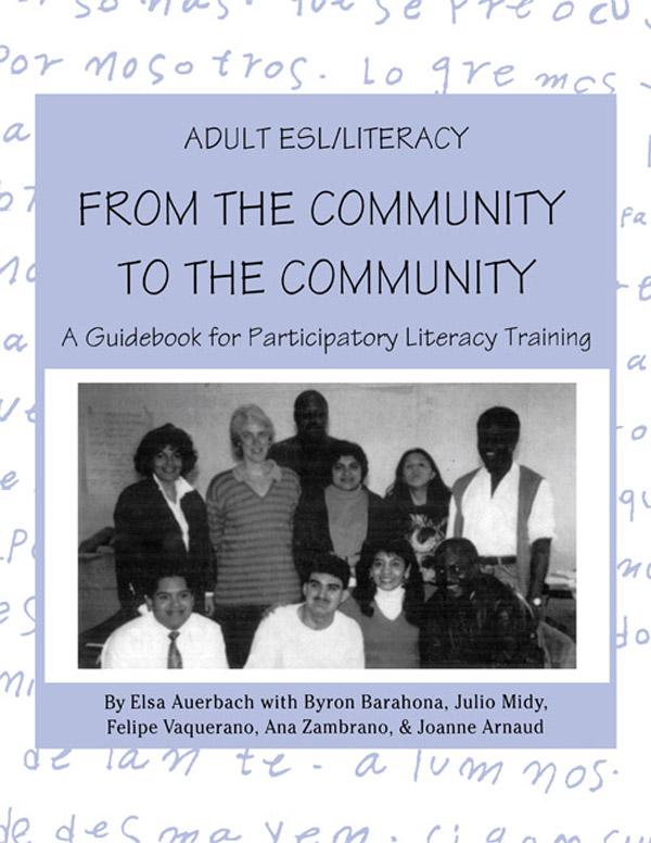 Adult ESL/Literacy From the Community to the Community by Ana Zambrano, Byron Barahona, Elsa Auerbach, Felipe Vaquerano, Julio Midy