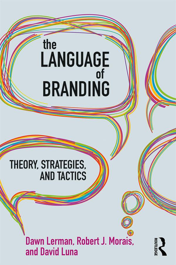The Language of Branding by David Luna, Dawn Lerman, Robert J. Morais