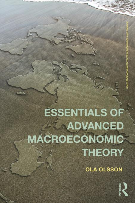 Essentials of Advanced Macroeconomic Theory by Ola Olsson