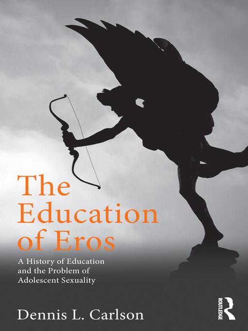 The Education of Eros by Dennis L. Carlson