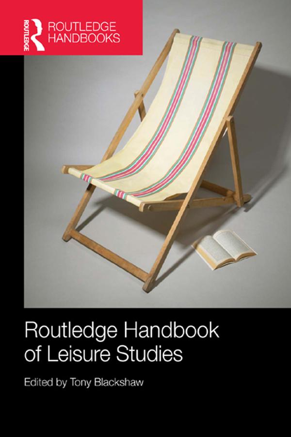 Routledge Handbook of Leisure Studies by Tony Blackshaw
