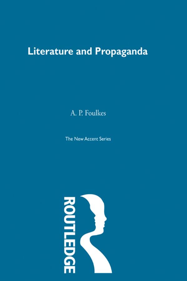 Literature and Propaganda by A. P. Foulkes