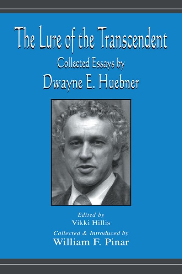 The Lure of the Transcendent by Dwayne Huebner, Vikki Hillis, William F. Pinar