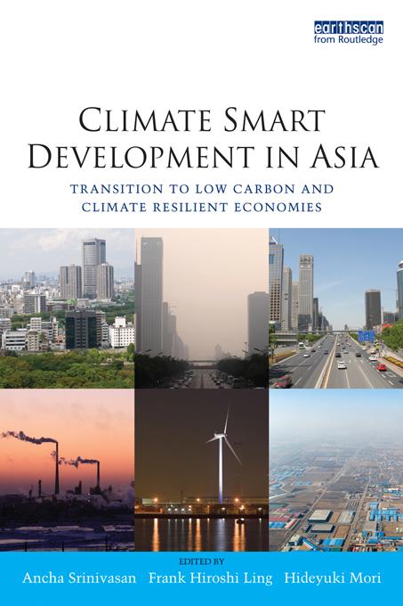 Climate Smart Development in Asia by Ancha Srinivasan, Frank Ling, Hideyuki Mori