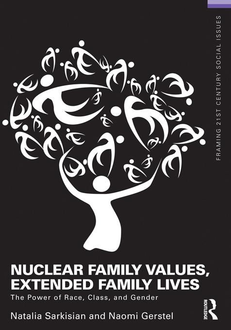 Nuclear Family Values, Extended Family Lives by Naomi Gerstel, Natalia Sarkisian