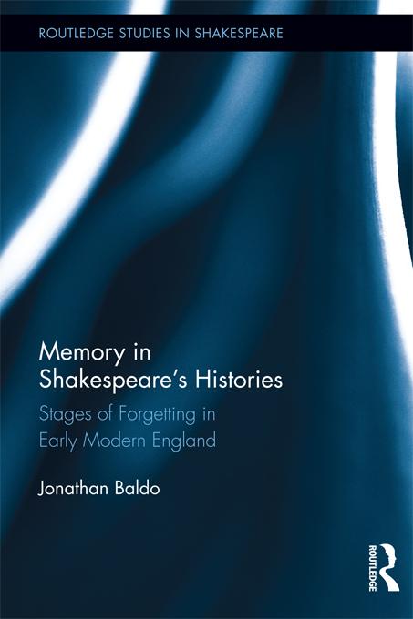 Memory in Shakespeare's Histories by Jonathan Baldo