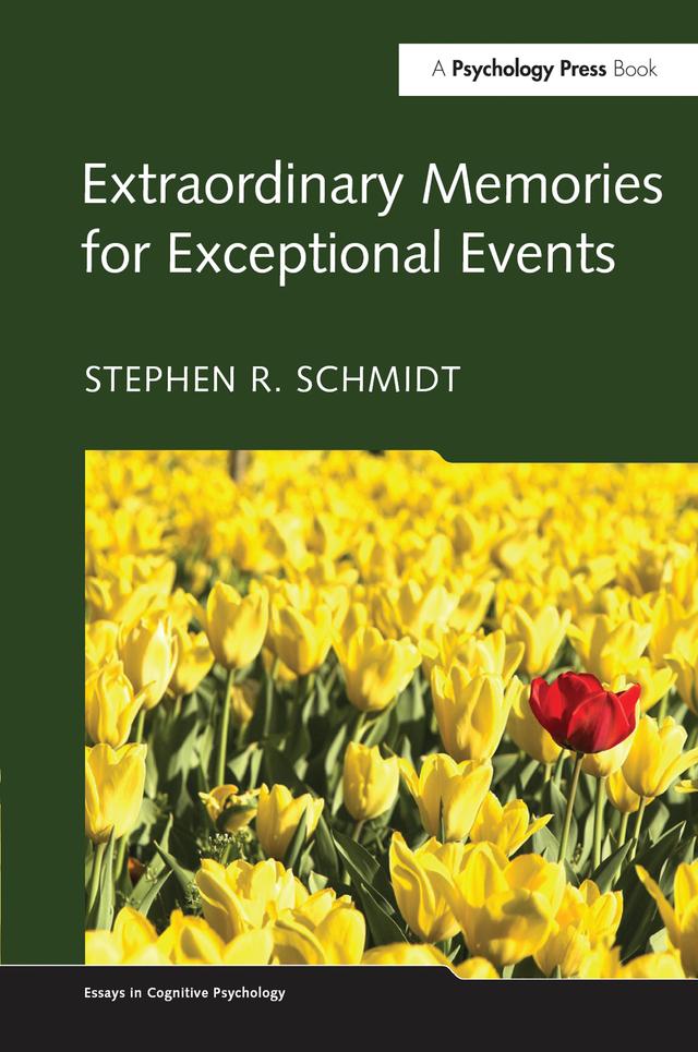 Extraordinary Memories for Exceptional Events by Stephen R. Schmidt
