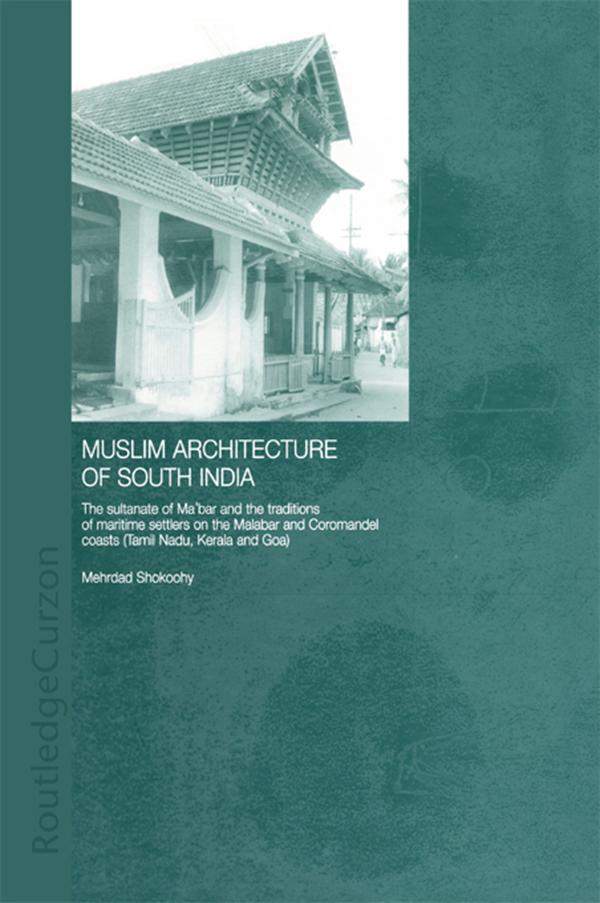 Muslim Architecture of South India by Mehrdad Shokoohy