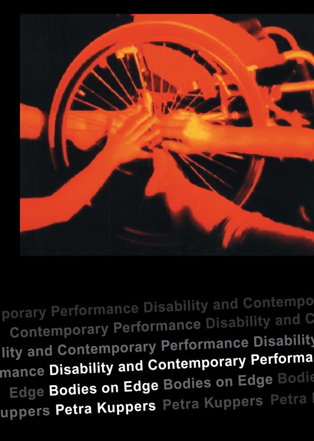 Disability and Contemporary Performance by Petra Kuppers