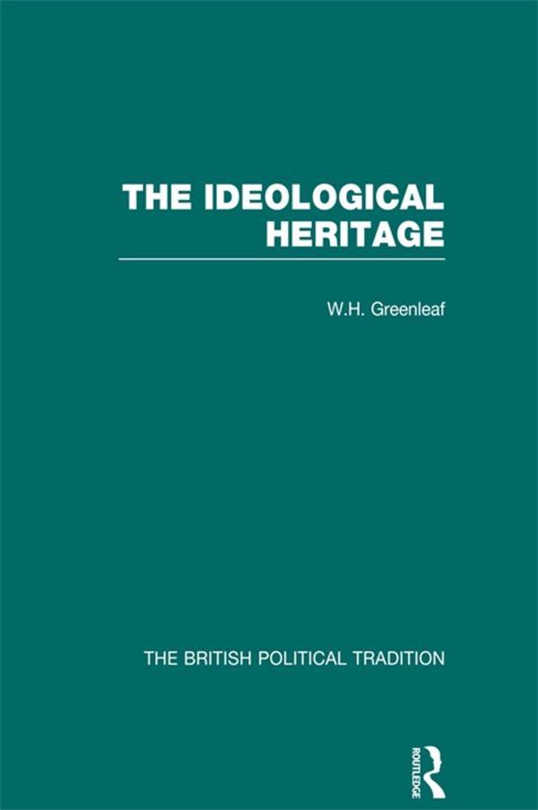 Ideological Heritage Vol 2 by William Howard Greenleaf