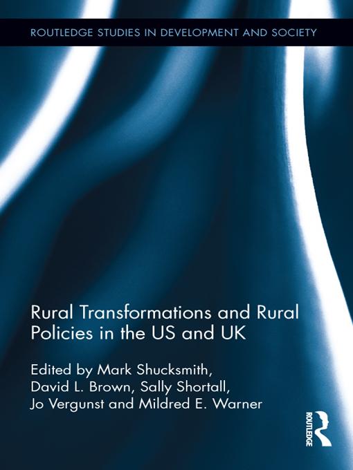 Rural Transformations and Rural Policies in the US and UK by David L. Brown, Jo Vergunst, Mark Shucksmith, Mildred E. Warner, Sally Shortall