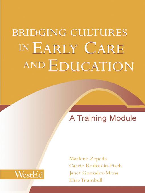Bridging Cultures in Early Care and Education by Carrie Rothstein-Fisch, Elise Trumbull, Janet Gonzalez-Mena, Marlene Zepeda