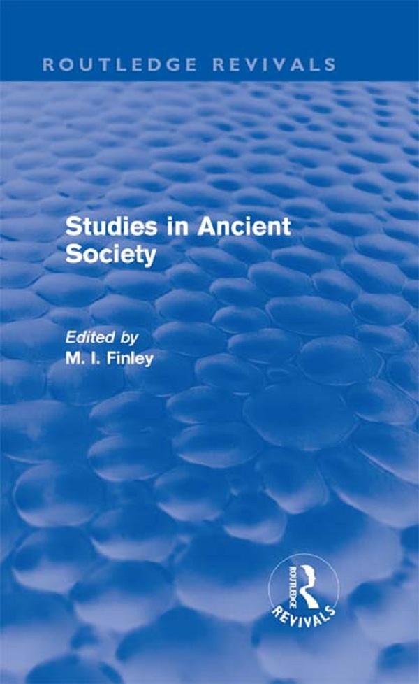 Studies in Ancient Society (Routledge Revivals) by M.I. Finley
