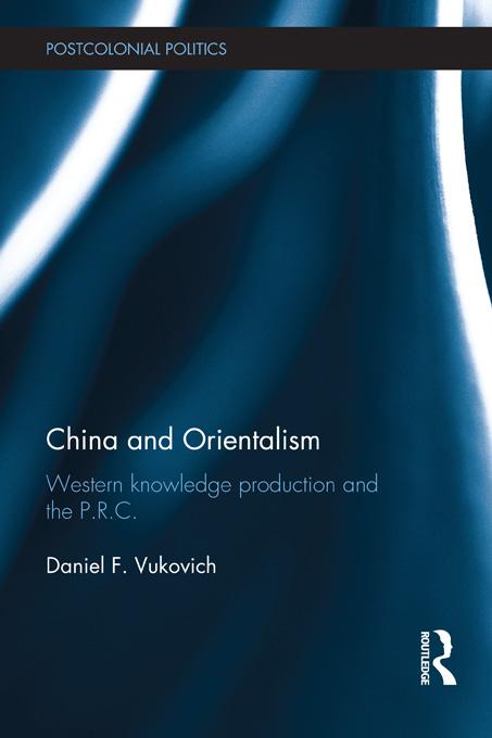 China and Orientalism by Daniel Vukovich