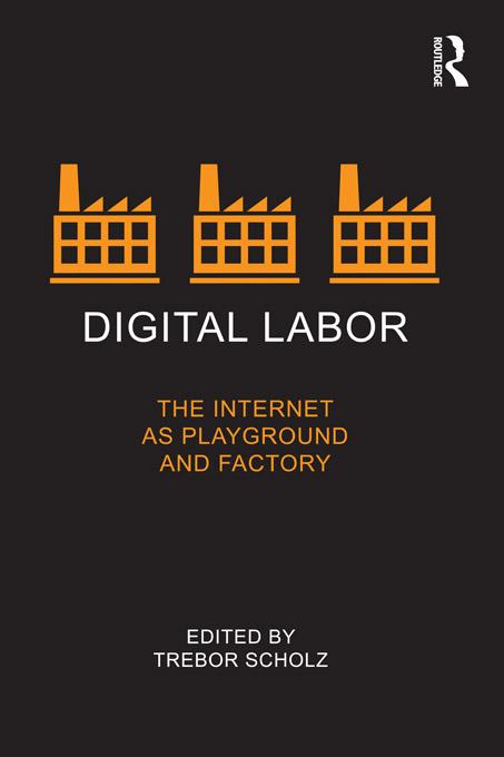 Digital Labor by Trebor Scholz