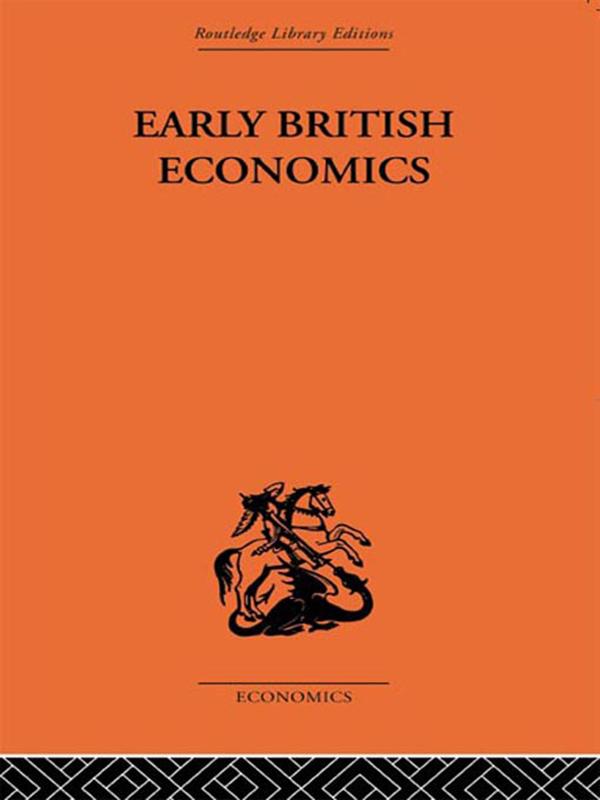 Early British Economics from the XIIIth to the middle of the XVIIIth century by Max Beer