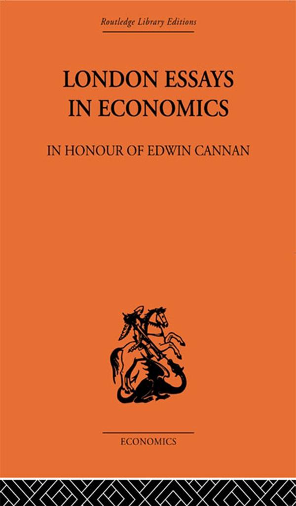 London Essays in Economics: In Honour of Edwin Cannan