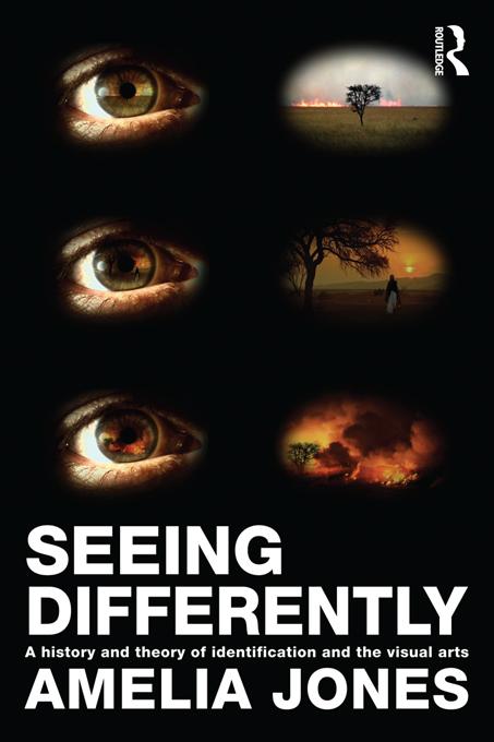 Seeing Differently by Amelia Jones