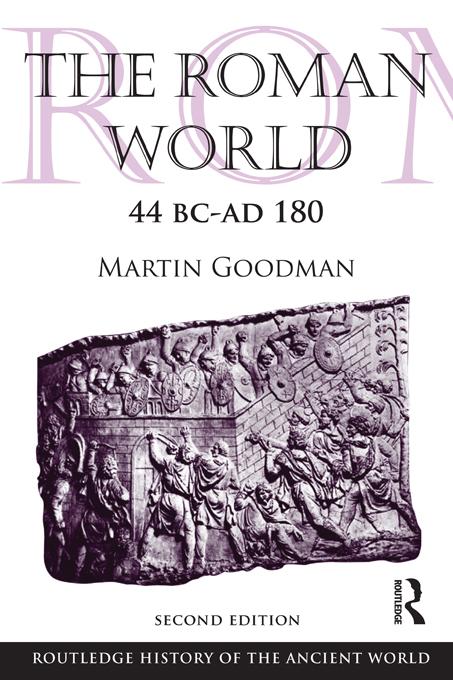 The Roman World 44 BC-AD 180 by Martin Goodman