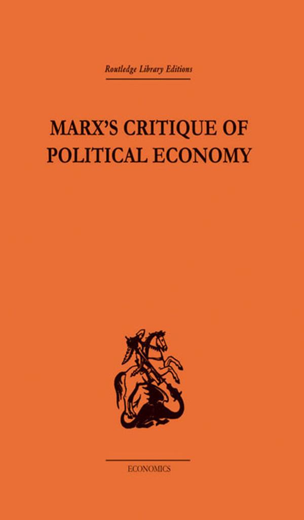 Marx's Critique of Political Economy Volume One by Allen Oakley