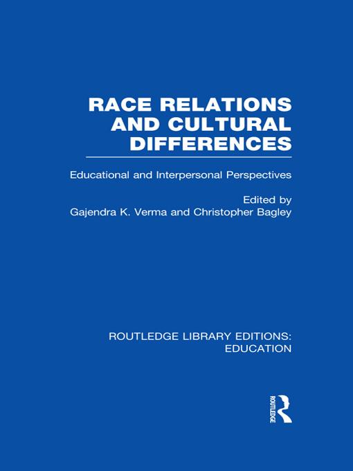 Race Relations and Cultural Differences by Christopher Bagley, Gajendra Verma