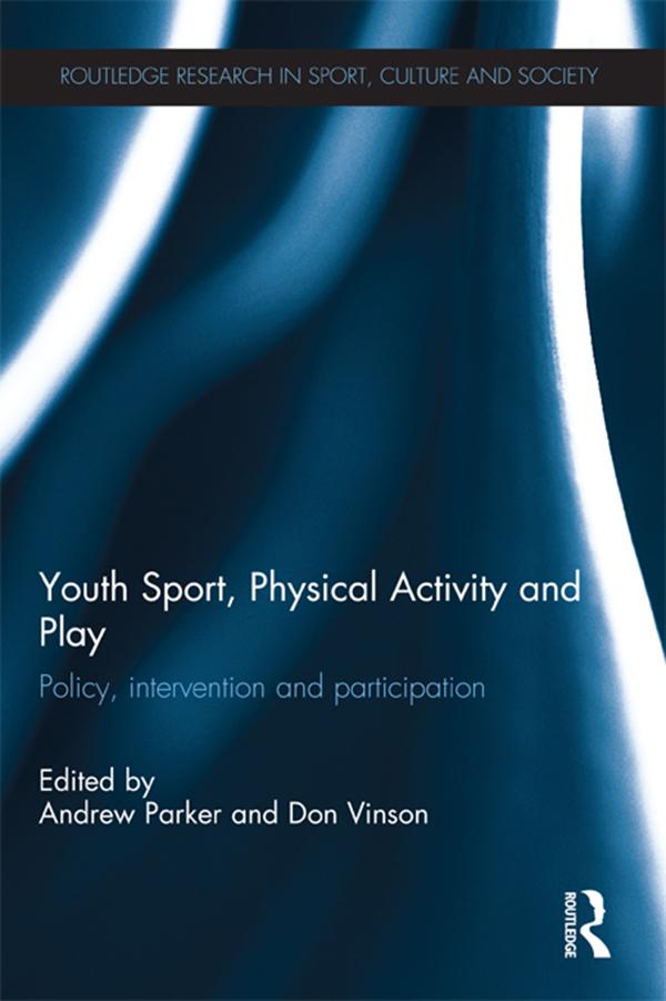 Youth Sport, Physical Activity and Play by Andrew Parker, Don Vinson