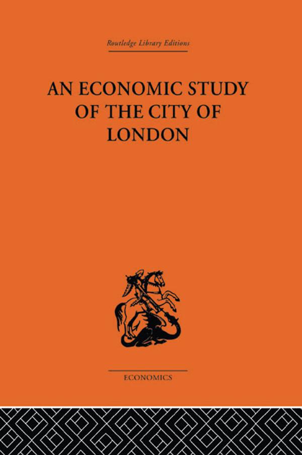 An Economic Study of the City of London by John Dunning, Victor E. Morgan