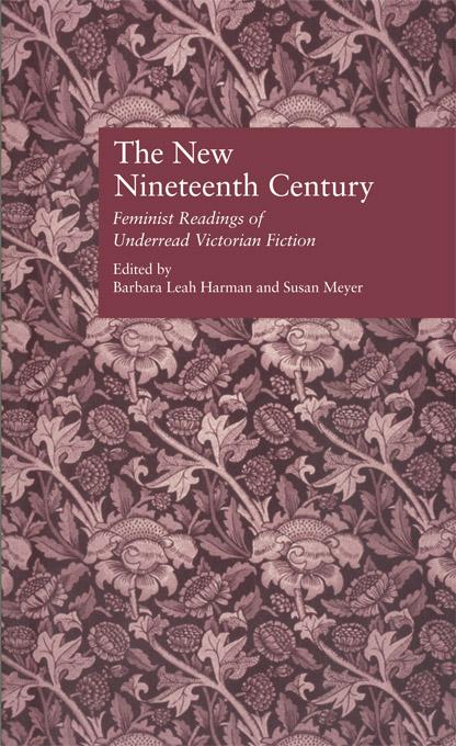 The New Nineteenth Century by Barbara Leah Harman, Susan Meyer