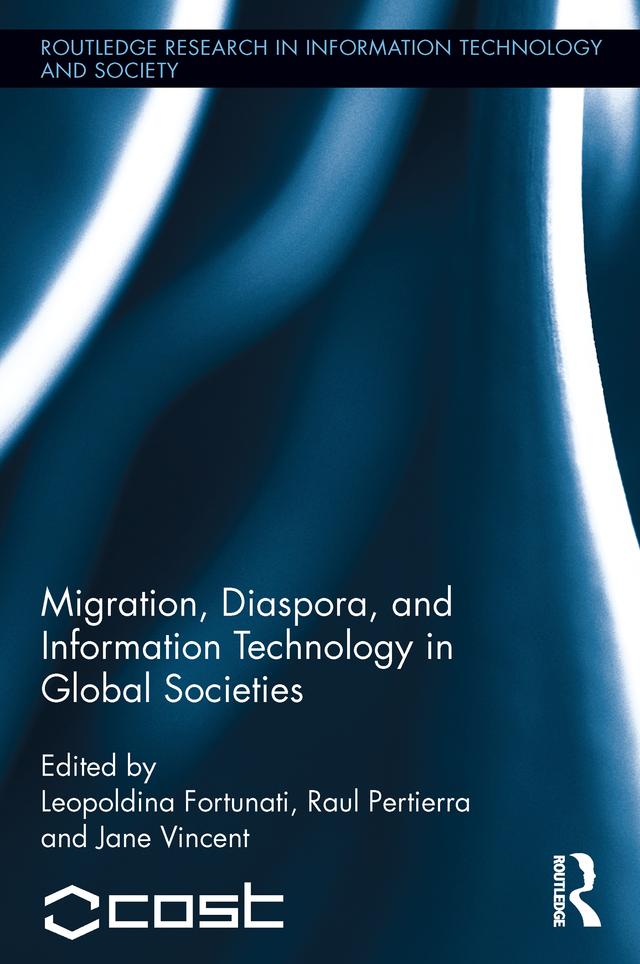 Migration, Diaspora and Information Technology in Global Societies by Jane Vincent, Leopoldina Fortunati, Raul Pertierra