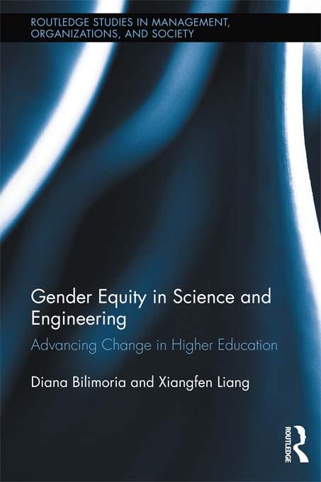 Gender Equity in Science and Engineering by Diana Bilimoria, Xiangfen Liang