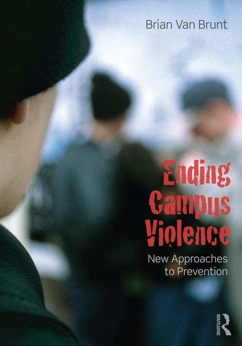 Ending Campus Violence by Brian Van Brunt