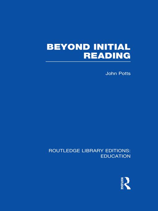 Beyond Initial Reading (RLE Edu I) by John Potts