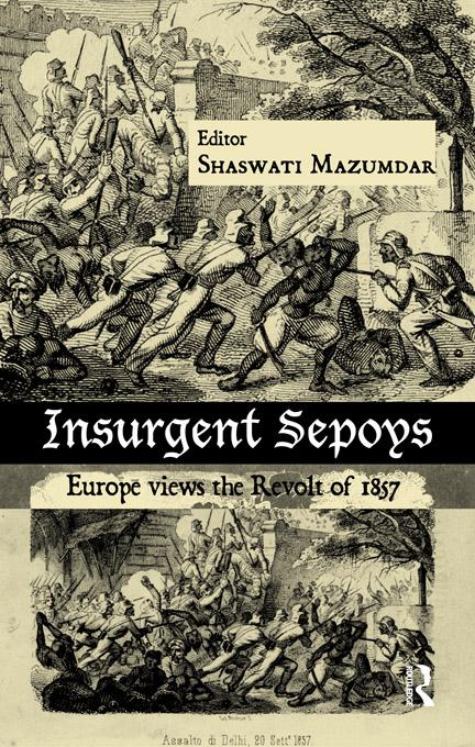Insurgent Sepoys by Shaswati Mazumdar