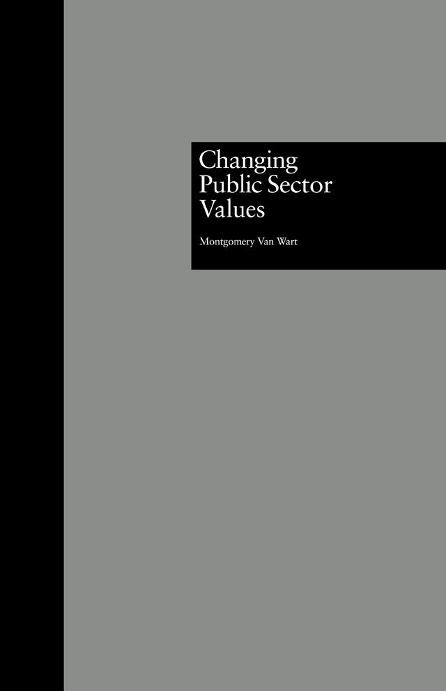 Changing Public Sector Values by Montgomery Van Wart