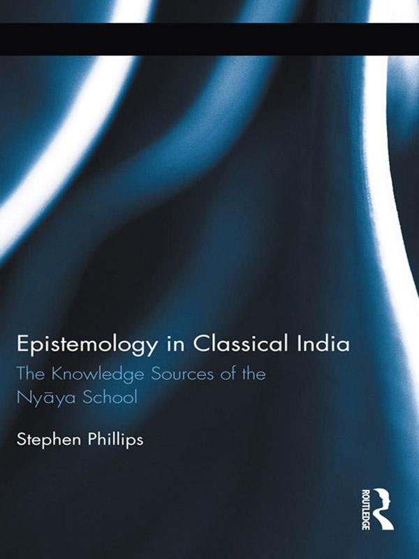 Epistemology in Classical India by Stephen H Phillips