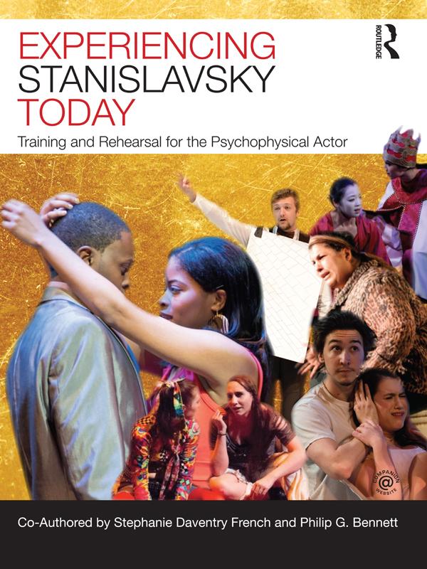 Experiencing Stanislavsky Today by Philip G. Bennett, Stephanie Daventry French