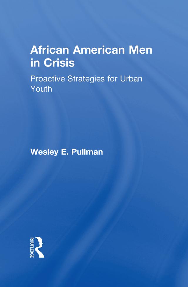 African American Men in Crisis by Wesley E. Pullman